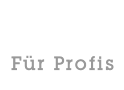 Für Profis